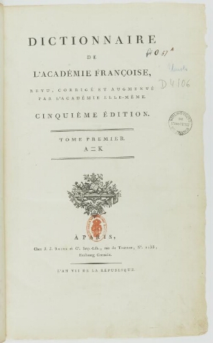 « Le Dictionnaire de l'Académie françoise, revu, corrigé et augmenté par l'Académie elle-même. Cinquième édition. Tome premier. A-K&nbsp»