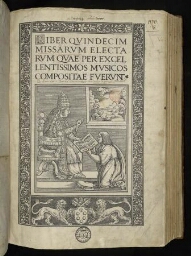 Liber quindecim missarum electarum quae per excellentissimos musicos compositae fuerunt