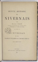 Petite histoire du Nivernais : le Nivernais et les principaux évènements de l'histoire générale