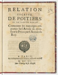 Relation escrite de Poitiers, du XX. janvier M.DC.LII. Contenant les avantages emportez sur l'armée de monsieur le Prince par l'armée du Roy.