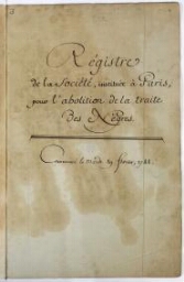 Registre de la Société instituée à Paris pour l'abolition de la traite des Nègres