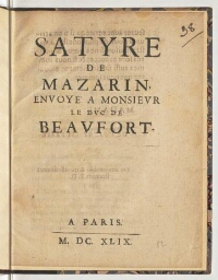 Satyre de Mazarin, envoyé a monsieur le duc de Beaufort.