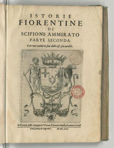 Istorie fiorentine di Scipione Ammirato parte seconda. Con una tavola in fine delle cose più notabili.