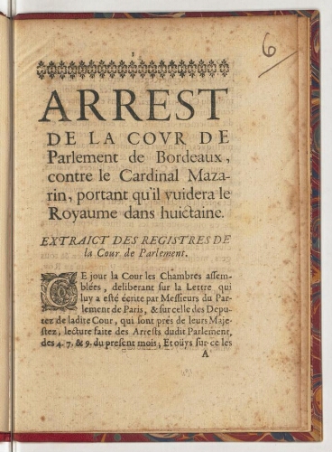 Arrest de la cour de parlement de Bordeaux, contre le cardinal Mazarin, portant qu'il vuidera le royaume dans huictaine.