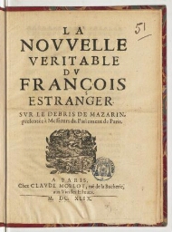 La nouvelle veritable du François estranger. Sur le debris de Mazarin, presentée à messieurs du parlement de Paris.