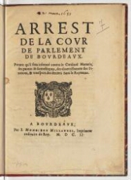 Arrest de la cour de parlement de Bourdeaux. Portant qu'il sera informé contre le cardinal Mazarin, ses parens & domestiques, des divertissemens des finances, & transport des deniers hors le royaume.
