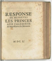 Response de messieurs les Princes aux calomnies & impostures du Mazarin.