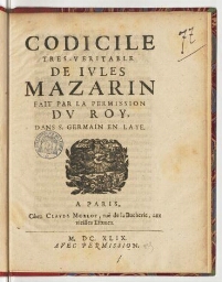 Codicile tres-veritable de Jules Mazarin fait par la permission du Roy, dans S. Germain en Laye.