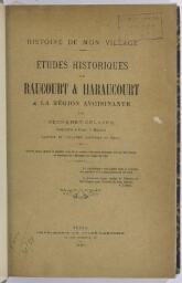Études historiques sur Raucourt et Haraucourt et la région avoisinante