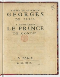 Lettre du chevalier Georges de Paris. A Monseigneur le prince de Condé.