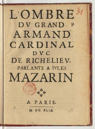L'ombre du grand Armand cardinal duc de Richelieu, parlante a Jules Mazarin