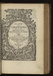 IV. Livre des chansons du Sieur de Chancy, maistre de la musique de la Chambre du Roy.