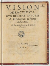 Vision miraculeuse, d'un hermite envoyee a monseigneur le prince de Condé. En son dernier logement du bois de Vincennes.