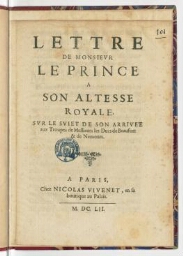 Lettre de monsieur le Prince a son Altesse Royale, sur le sujet de son arrivée aux troupes de messieuts [sic] les ducs de Beaufort & de Nemours.