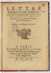 Lettre escrite de Madrid, par un gentilhomme espagnol, a un sien amy, par laquelle il luy descouvre une partie des intrigues du cardinal Mazarin. Traduitte de l'espagnol en francois.