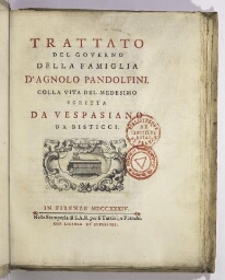 Trattato del governo della famiglia d'Agnolo Pandolfini. Colla vita del medesimo scritta da Vespasiano da Bisticci.