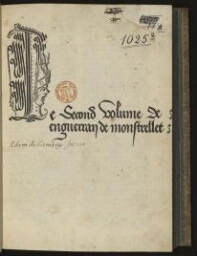 Le Second [-Tiers] volume de Enguerran de Monstrelet, ensuyvant Froissart nagueres imprime a Paris des Chronicques de France...