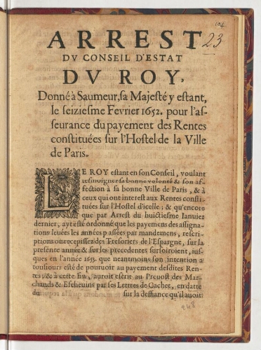 Arrest du Conseil d'Estat du Roy, donné à Saumeur, sa Majesté y estant, le seiziesme fevrier 1652. pour l'asseurance du payement des rentes constituées sur l'hostel de la ville de Paris.