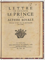Lettre de monsieur le Prince a son Altesse Royale. Sur le sujet de sa retraite de la Cour.