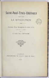 Saint-Paul-Trois-Châteaux pendant la Révolution. Journal d'un bourgeois de cette ville, annoté et publié par le chanoine Jules Chevalier