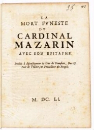 La mort funeste du cardinal Mazarin avec son epitaphe. Dediée à Monseigneur le duc de Beaufort, duc & pair de France, & protecteur du peuple.