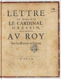 Lettre de monsieur le cardinal Mazarin, escrite au Roy, sur son retour en France.
