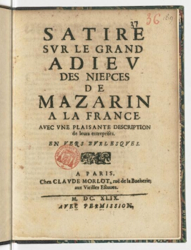 Satire sur le grand adieu des niepces de Mazarin a la France, avec une plaisante description de leurs entreprises. En vers burlesques.