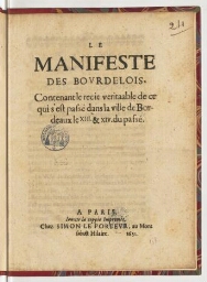 Le manifeste des Bourdelois, contenant le recit veritaable [sic] de ce qui s'est passé dans la ville de Bordeaux, le XIII. & XIV. du passé.