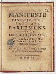 Manifeste des provinces fait aux parlemens, sur la lettre circulaire du parlement de Paris aux autres parlemens de France. Au sujet de l'expulsion du cardinal Mazarin hors du royaume.