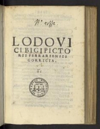 Lodovici Bigi Pictorii Ferrariensis Gorricia.