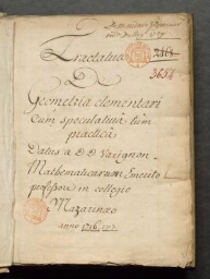 Tractatus de geometria elementari, cum speculativa, tum practica, datus a D. D. Varignon, mathematicarum emerito professore in collegio Mazarinaeo, anno 1716, 1717