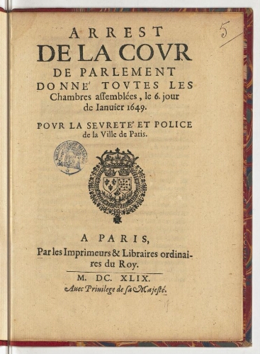 Arrest de la cour de Parlement donné toutes les chambres assemblées, le 6. jour de janvier 1649. Pour la seureté et police de la ville de Paris.