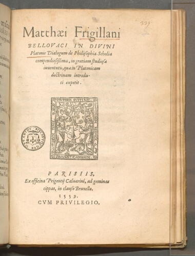 Matthæi Frigillani Bellovaci in divini Platonis dialogum de philosophia scholia compendiosissima, in gratiam studiosæ juventutis, quæ in Platonicam doctrinam introduci expetit.