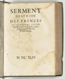 Serment de l'union des princes et seigneurs liguez ensemble pour le bien public, contre le mauvais gouvernement de Jules Mazarin.