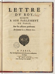 Lettre du Roy, escrite a son parlement de Paris, sur les affaires presentes. De Saumur le 11. febvrier 1652.