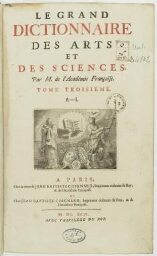 « Le Grand dictionnaire des arts et des sciences. Par M. de l'Académie françoise. Tome troisième - [quatrième]&nbsp»