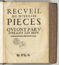 Recueil de diverses pieces. Qui ont paru durant les mouvemens derniers de l'année 1649.