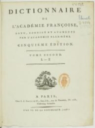 « Dictionnaire de l'Académie françoise revu, corrigé et augmenté par l'Académie elle-même. Cinquième édition. Tome second. L-Z.&nbsp»