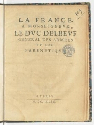 La France, a monseigneur le duc d'Elbeuf general des armées du Roy. Parenetique