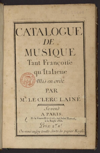 Catalogue de musique Tant Françoise qu'Italienne mis en orde [sic] par Mr. Le Clerc lainé