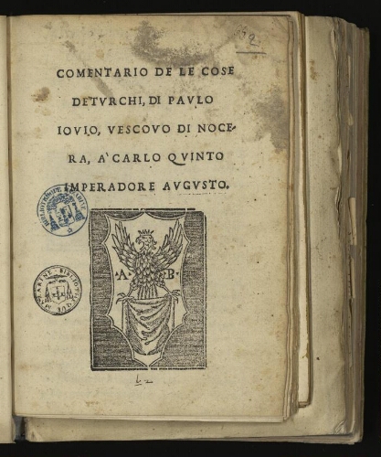 Commentario de le cose de Turchi, di Paulo Iouio, vescovo di Nocera, a Carlo quinto imperadore augusto