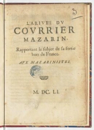 L'arivée du courrier Mazarin, rapportant le subjet de sa sortie hors de France. Aux mazarinistes.