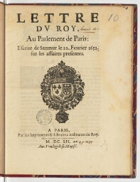 Lettre du Roy, au parlement de Paris : escrite de Saumur le 22. fevrier 1652. sur les affaires presentes.
