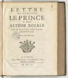 Lettre de monsieur le Prince a son Altesse Royale. Sur le sujet de son esloignement de la Cour. Du 13. septembre 1651.