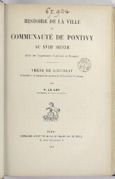 Histoire de la ville et communauté de Pontivy au XVIIIe siècle : essai sur l'organisation municipale en Bretagne / par F. Le Lay,...