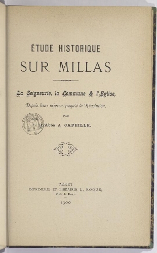 Étude historique sur Millas : la seigneurie, la commune et l'église, depuis leurs origines jusqu'à la Révolution