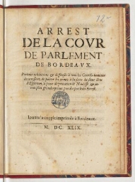 Arrest de la cour de parlement de Bordeaux. Portant inhibitions & deffenses à tous les gentils-hommes de ce ressort, de porter les armes à la suite du sieur duc d'Espernon, à peine de privation de noblesse, & autres plus grandes peines portées par ledit arrest.