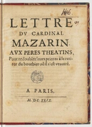 Lettre du cardinal Mazarin. Aux peres theatins, pour redoubler leurs prieres à le retirer du bourbier où il s'est veautré.