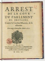 Arrest de la cour du parlement de Bretagne, contre le cardinal Mazarin, & ses adherans. Du vingt deuxiesme mars 1651.