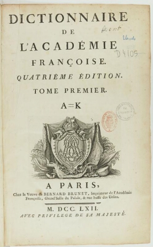 « Dictionnaire de l'Académie françoise. Quatriéme édition. Tome premier. A-K&nbsp»